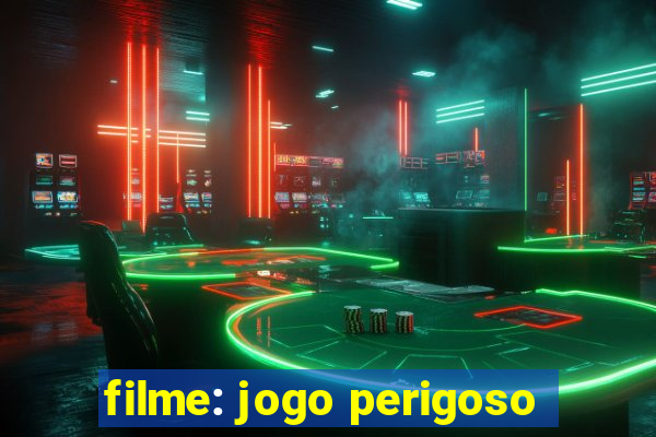 filme: jogo perigoso